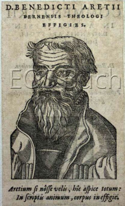 Aretius, Benedikt (um 1522-1574): - Berner Theologe.
