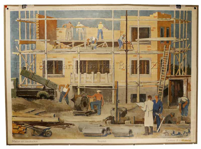 Bieri, Carl (1894-1962): - Maison en construction - Bauplatz - Cantiere di construzione.