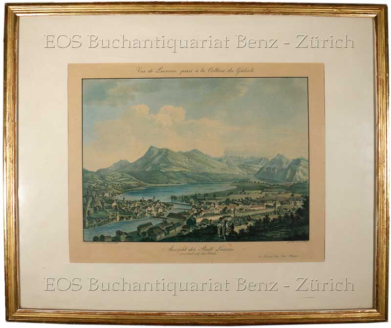Hegi, Franz (1774-1850): - Vue de Lucerne prise à la colline du Gütsch – Aussicht der Stadt Luzern, gezeichnet auf dem Gütsch.
