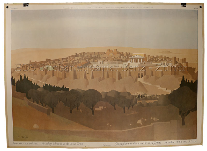 Meier, Bruno (1905-1967): - Jerusalem zur Zeit Jesu - Jérusalem à l'époque de jésus christ - Gerusalemme all'epoca di gesù christo - Jerusalem at the time of christ.