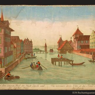 Perignon: - Prospect von dem inneren Theil der Stadt Zürch und des Zürcher Sees (...) Vue interieure de la ville du fond du lac de Zürch (...)