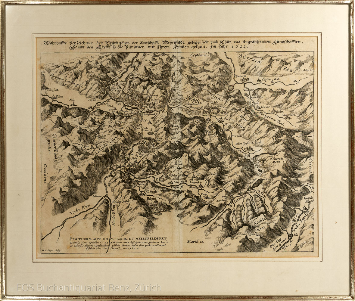Gyger, H.C.Gyger.- - Wahrhaffte Verzeichnüs des Prättigöws, der Herrschafft Meyenfeldt, gelegenheit umb Chur, und Angräntzenden Landschafften Sampt den Treffe so die Pündtner mit Ihren Feinden gethan, Im Jahr 1622.