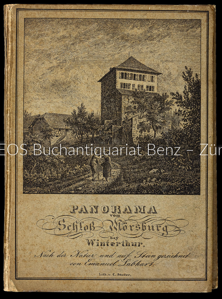 Labhardt, Emanuel: - Panorama vom Schloss Mörsburg bey Winterthur. Nach der Natur und auf Stein gezeichnet von Emanuel Labhart. – Gebirgs-Karte zum Panorama von Mörsburg gezeichnet von Johann Ulrich Wurster.