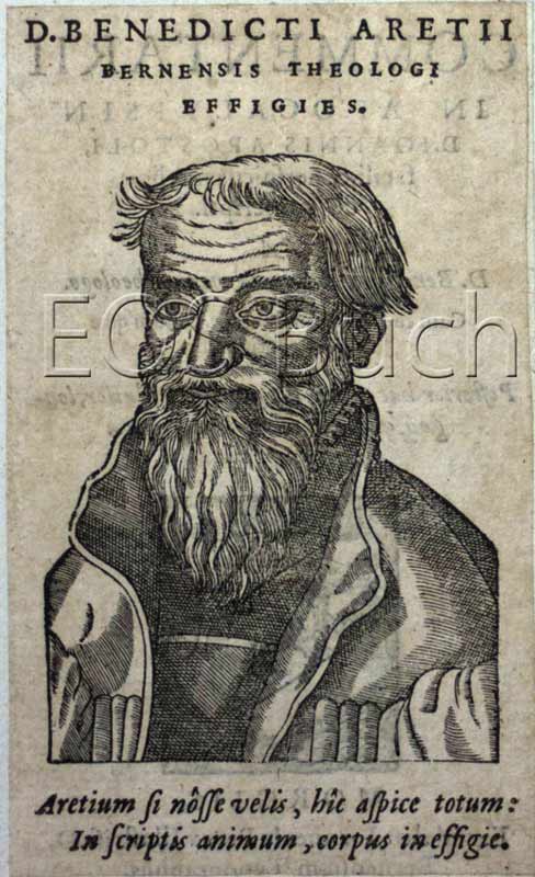 Aretius, Benedikt (um 1522-1574): - Berner Theologe.