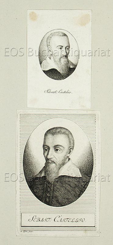Castello, Sebastian (1515-1563): - Franz. Humanist und Philosoph.