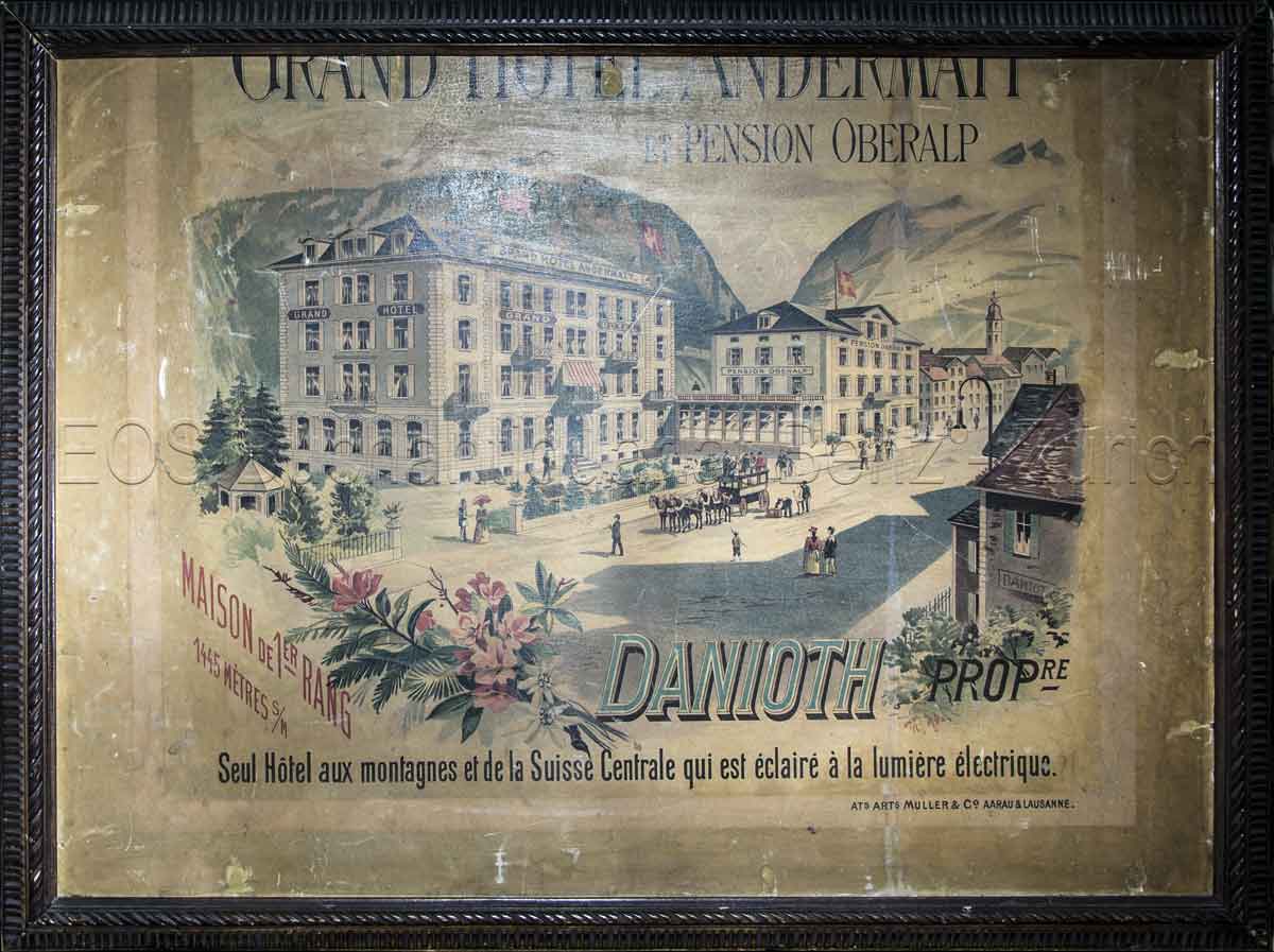 - Grand Hotel Andermatt et Pension Oberalp. Danioth Propre. Seul Hotel aux montagnes et de la Suisse Centrale qui est éclairé à la lumière électrique. Maison de 1èr Rang. 1445 Mètres s/M.